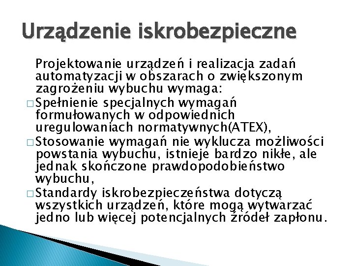 Urządzenie iskrobezpieczne Projektowanie urządzeń i realizacja zadań automatyzacji w obszarach o zwiększonym zagrożeniu wybuchu