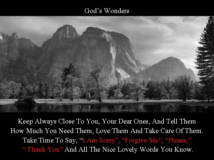 God’s Wonders Keep Always Close To You, Your Dear Ones, And Tell Them How