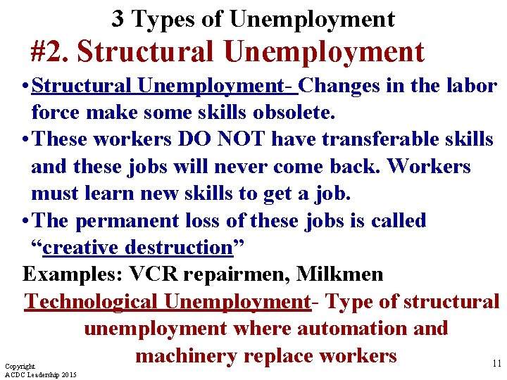 3 Types of Unemployment #2. Structural Unemployment • Structural Unemployment- Changes in the labor