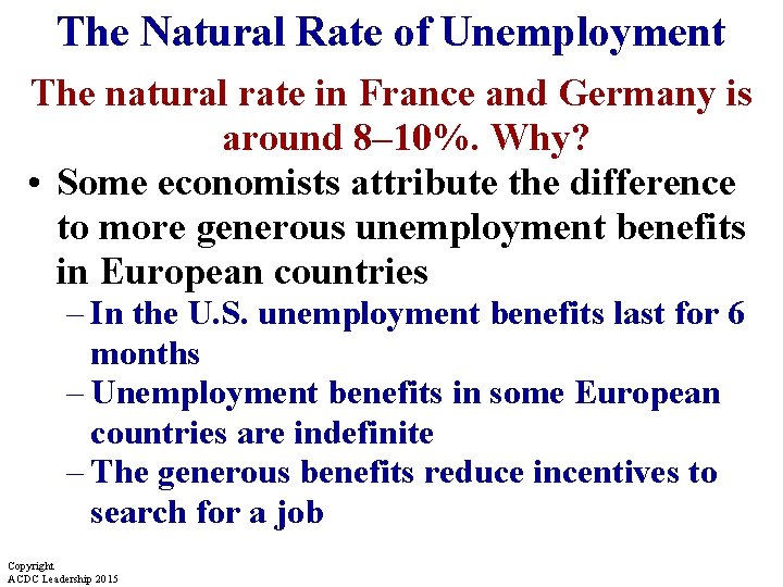 The Natural Rate of Unemployment The natural rate in France and Germany is around
