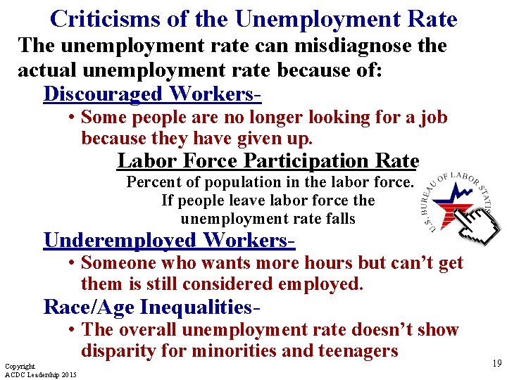 Criticisms of the Unemployment Rate The unemployment rate can misdiagnose the actual unemployment rate Criticisms of the Unemployment Rate The unemployment rate can misdiagnose the actual unemployment rate
