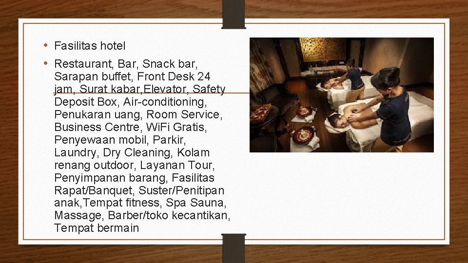  • Fasilitas hotel • Restaurant, Bar, Snack bar, Sarapan buffet, Front Desk 24