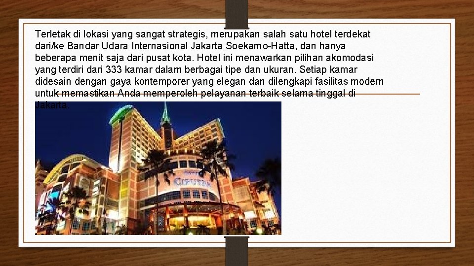 Terletak di lokasi yang sangat strategis, merupakan salah satu hotel terdekat dari/ke Bandar Udara