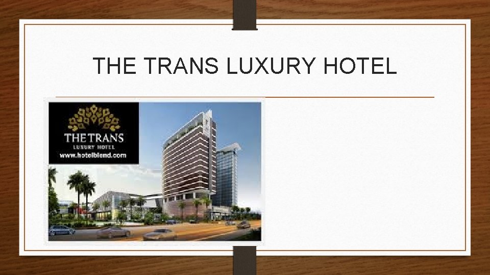 THE TRANS LUXURY HOTEL 