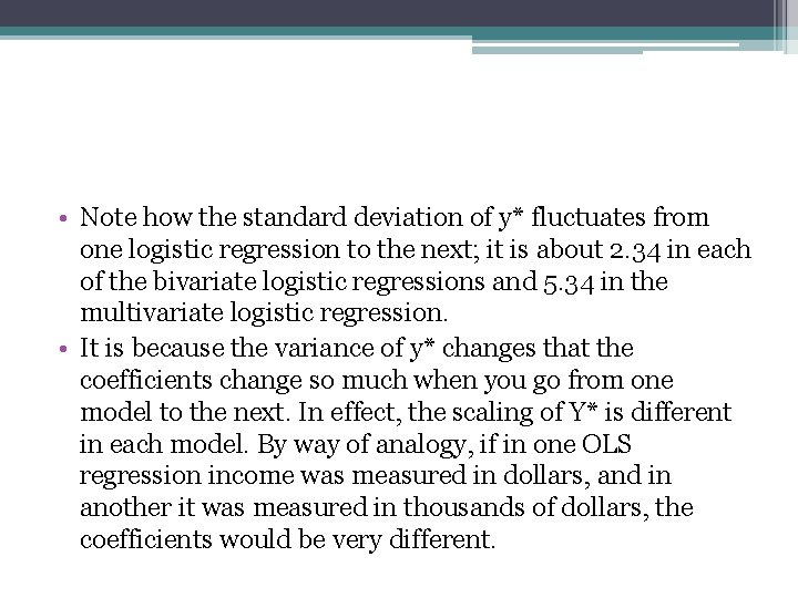  • Note how the standard deviation of y* fluctuates from one logistic regression