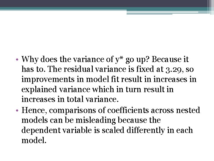 • Why does the variance of y* go up? Because it has to. • Why does the variance of y* go up? Because it has to.