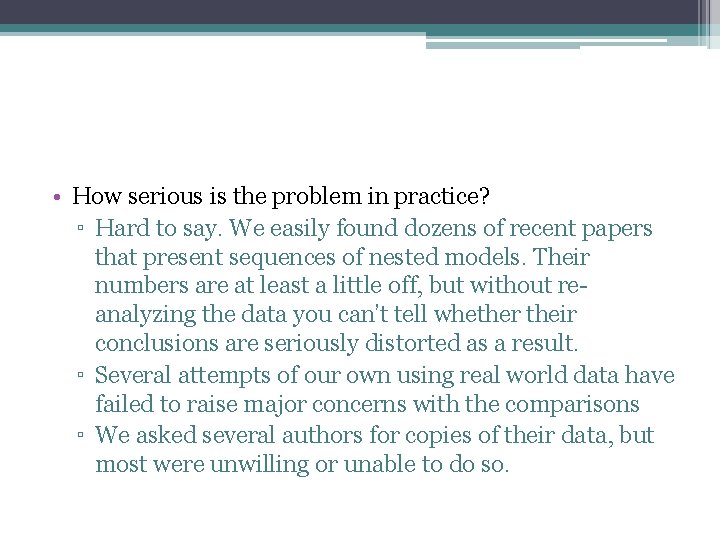  • How serious is the problem in practice? ▫ Hard to say. We