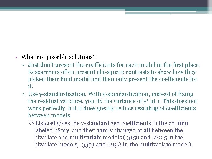  • What are possible solutions? ▫ Just don’t present the coefficients for each