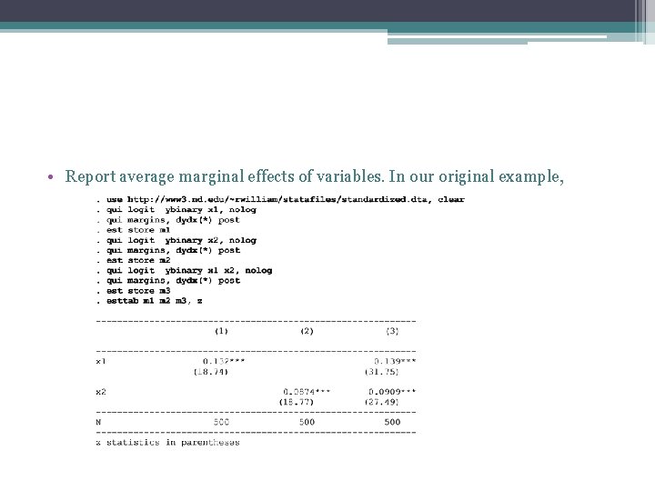  • Report average marginal effects of variables. In our original example , 