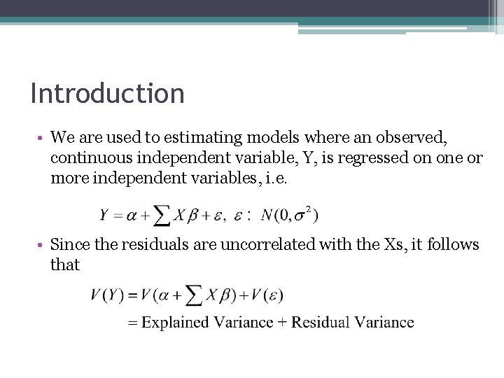 Introduction • We are used to estimating models where an observed, continuous independent variable, Introduction • We are used to estimating models where an observed, continuous independent variable,