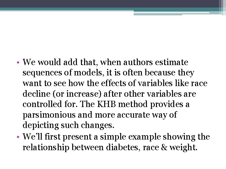  • We would add that, when authors estimate sequences of models, it is