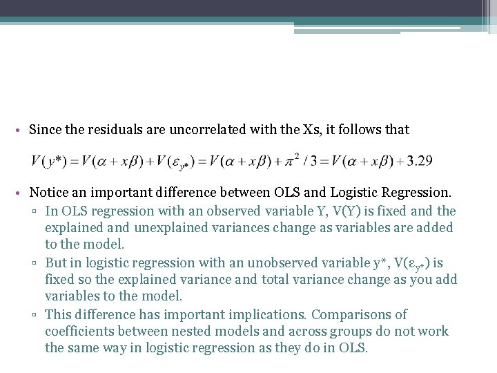  • Since the residuals are uncorrelated with the Xs, it follows that •