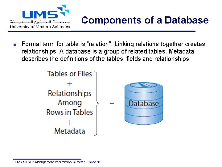 Components of a Database n Formal term for table is “relation”. Linking relations together