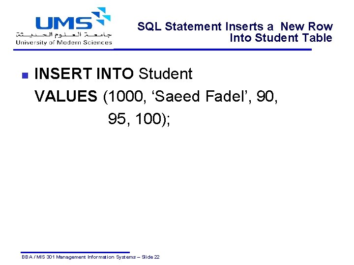 SQL Statement Inserts a New Row Into Student Table n INSERT INTO Student VALUES