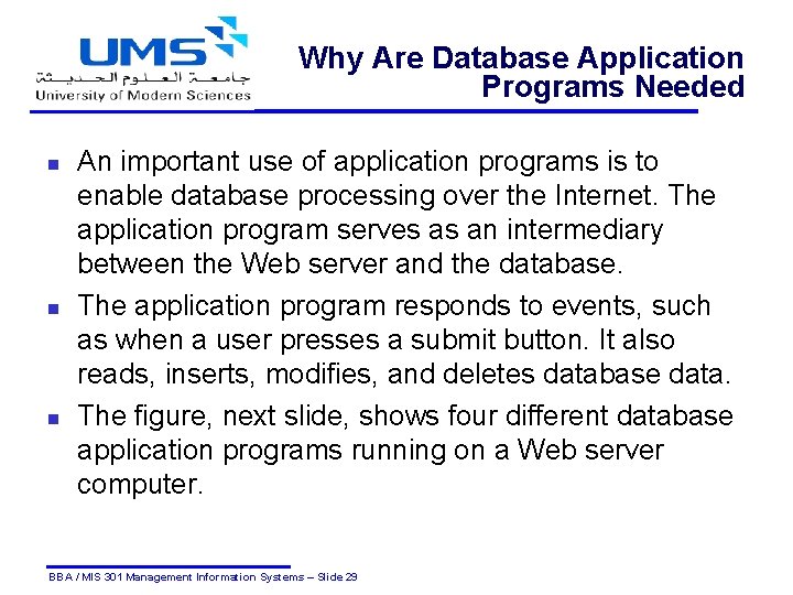 Why Are Database Application Programs Needed n n n An important use of application