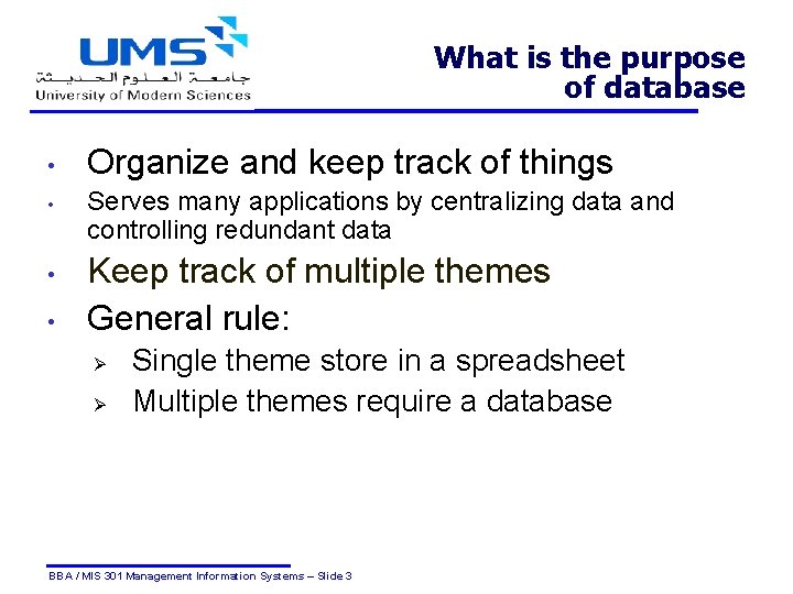 What is the purpose of database • • Organize and keep track of things