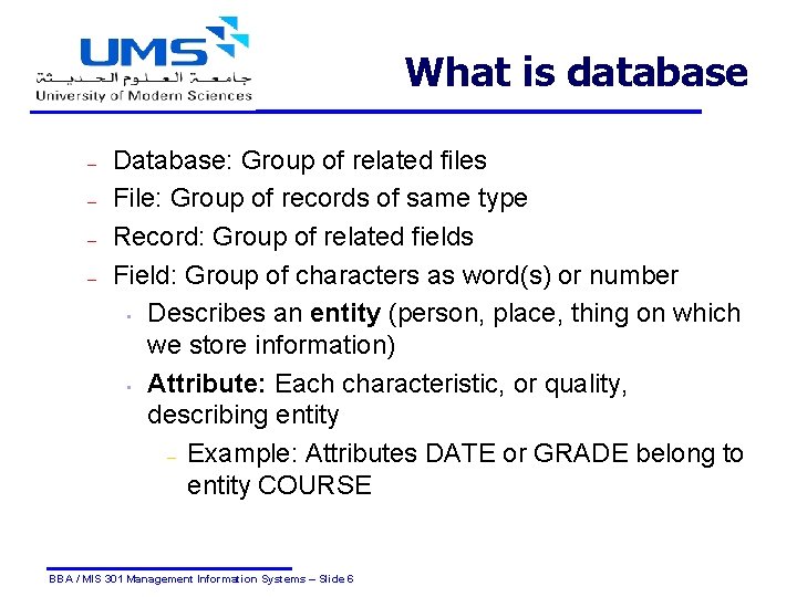 What is database – – Database: Group of related files File: Group of records