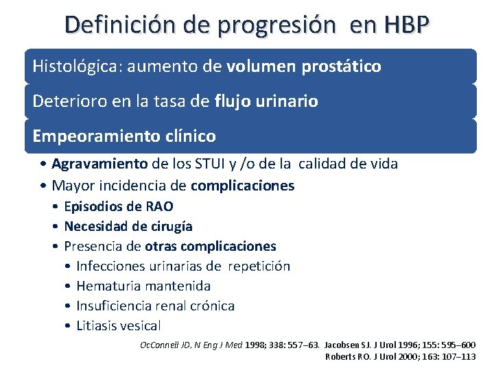 Definición de progresión en HBP Histológica: aumento de volumen prostático Deterioro en la tasa