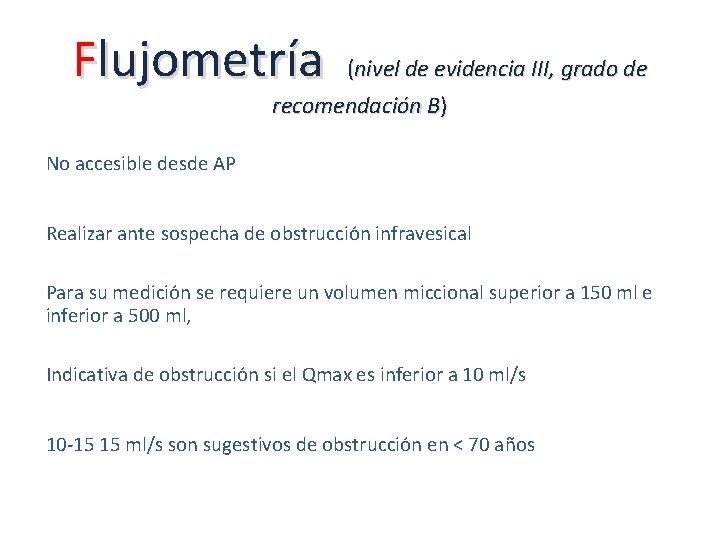 Flujometría (nivel de evidencia III, grado de recomendación B) No accesible desde AP Realizar