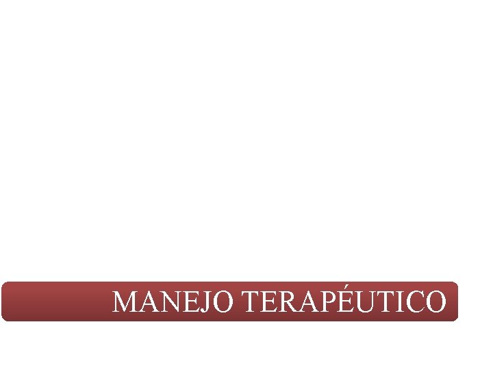 MANEJO TERAPÉUTICO 