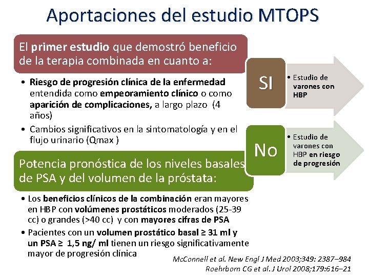 Aportaciones del estudio MTOPS El primer estudio que demostró beneficio de la terapia combinada
