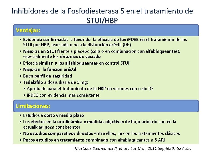 Inhibidores de la Fosfodiesterasa 5 en el tratamiento de STUI/HBP Ventajas: • Evidencia confirmadas