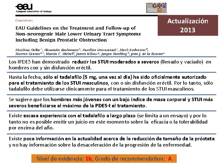 Actualización 2013 Los IPDE 5 han demostrado reducir los STUI moderados a severos (llenado
