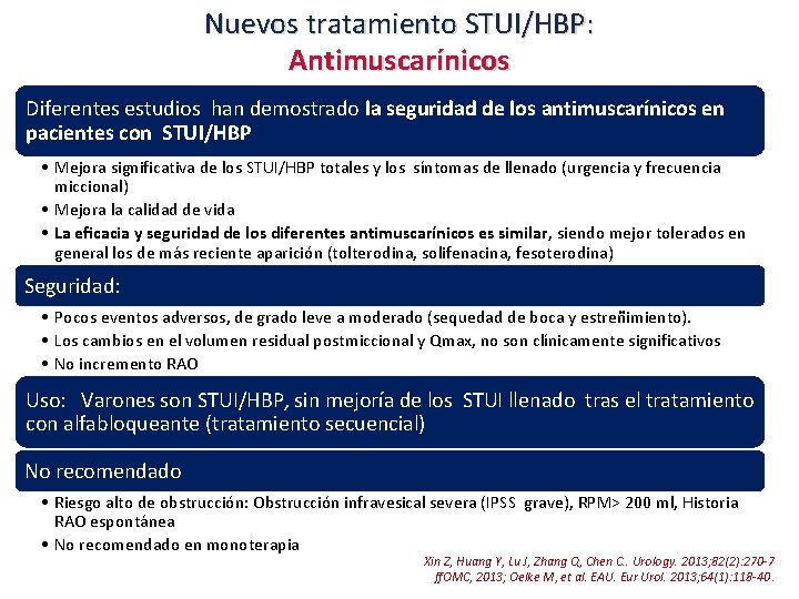 Nuevos tratamiento STUI/HBP: Antimuscarínicos Diferentes estudios han demostrado la seguridad de los antimuscarínicos en