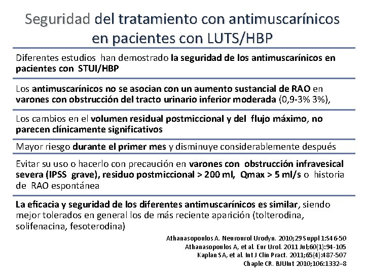 Seguridad del tratamiento con antimuscarínicos en pacientes con LUTS/HBP Diferentes estudios han demostrado la