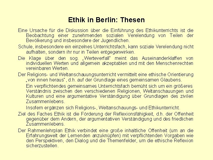 Ethik in Berlin: Thesen Eine Ursache für die Diskussion über die Einführung des Ethikunterrichts