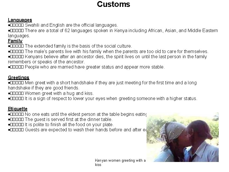 Customs Languages ·����� Swahili and English are the official languages. ·����� There a total