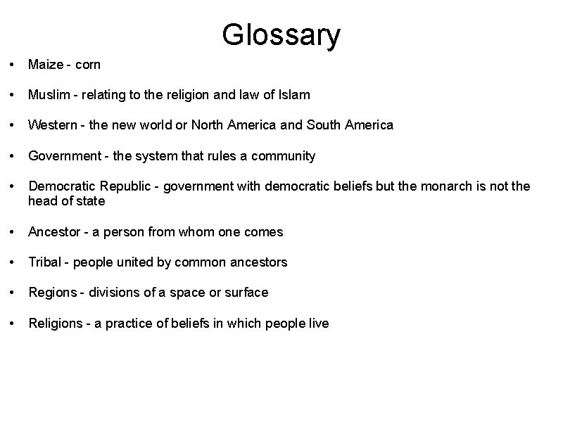 Glossary • Maize - corn • Muslim - relating to the religion and law