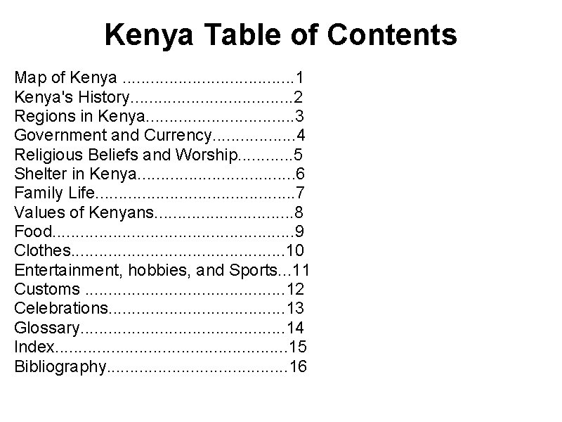 Kenya Table of Contents Map of Kenya. . . . . 1 Kenya's History.