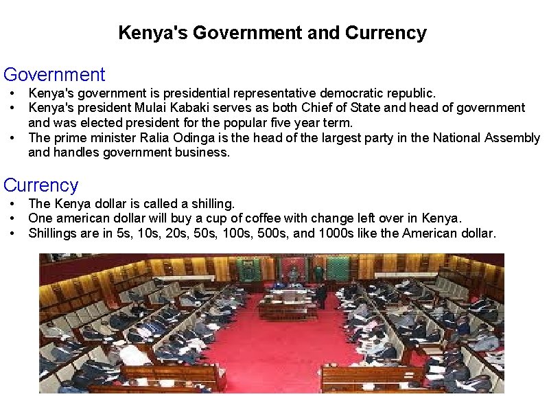 Kenya's Government and Currency Government • • • Kenya's government is presidential representative democratic