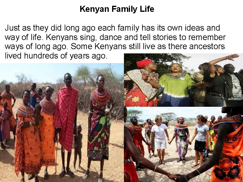 Kenyan Family Life Just as they did long ago each family has its own