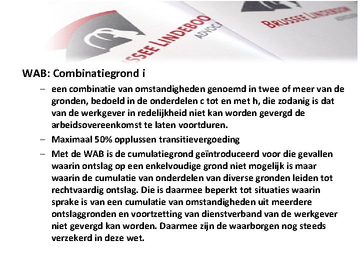 WAB: Combinatiegrond i – een combinatie van omstandigheden genoemd in twee of meer van