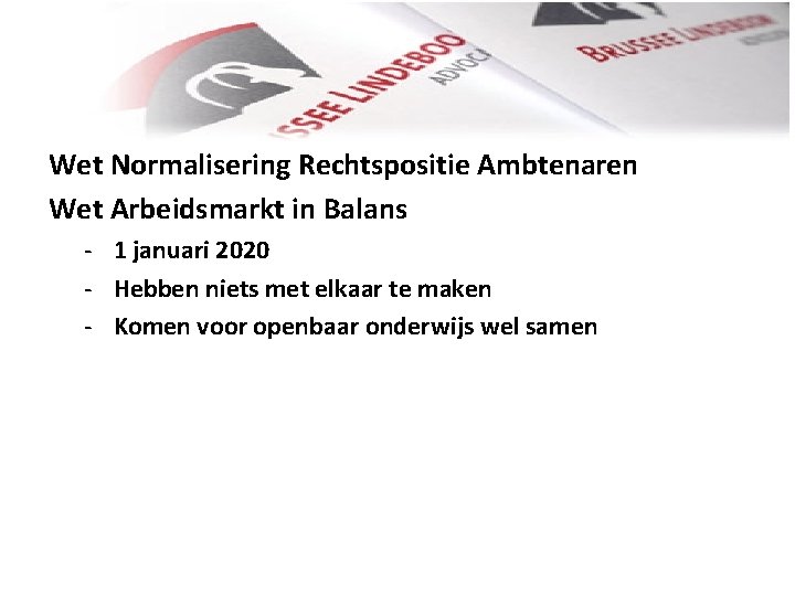 Wet Normalisering Rechtspositie Ambtenaren Wet Arbeidsmarkt in Balans - 1 januari 2020 - Hebben