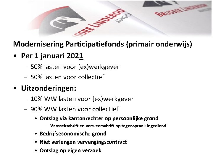 Modernisering Participatiefonds (primair onderwijs) • Per 1 januari 2021 – 50% lasten voor (ex)werkgever