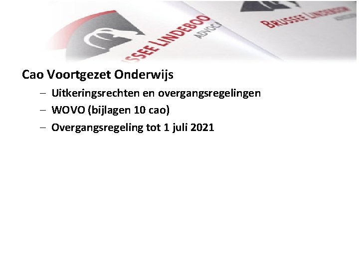 Cao Voortgezet Onderwijs – Uitkeringsrechten en overgangsregelingen – WOVO (bijlagen 10 cao) – Overgangsregeling