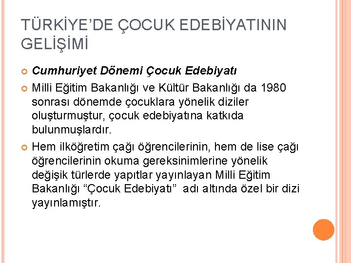 TÜRKİYE’DE ÇOCUK EDEBİYATININ GELİŞİMİ Cumhuriyet Dönemi Çocuk Edebiyatı Milli Eğitim Bakanlığı ve Kültür Bakanlığı