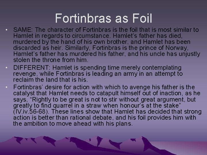 Fortinbras as Foil • SAME: The character of Fortinbras is the foil that is