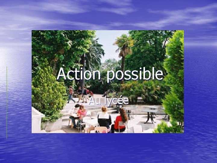 Action possible Au lycée Action possible Au lycée
