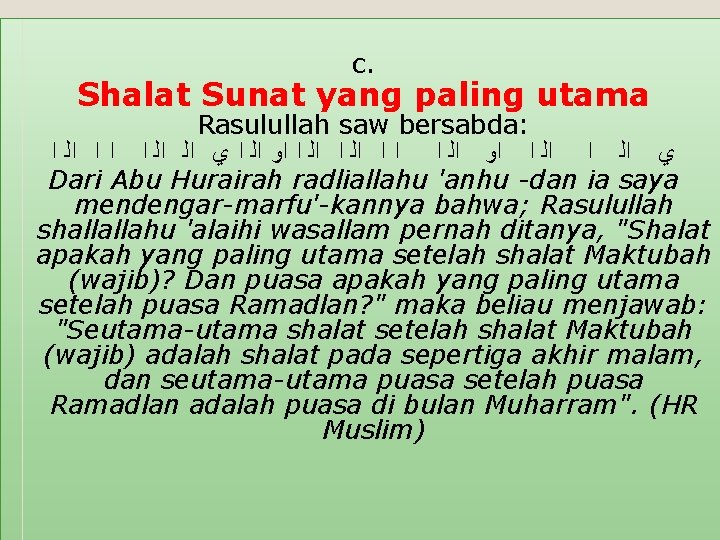  c. Shalat Sunat yang paling utama Rasulullah saw bersabda: ﺍ ﺍﻟ ﺍ ﺍ