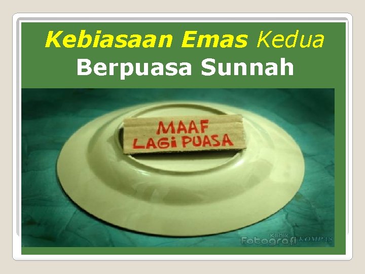 Kebiasaan Emas Kedua Berpuasa Sunnah 