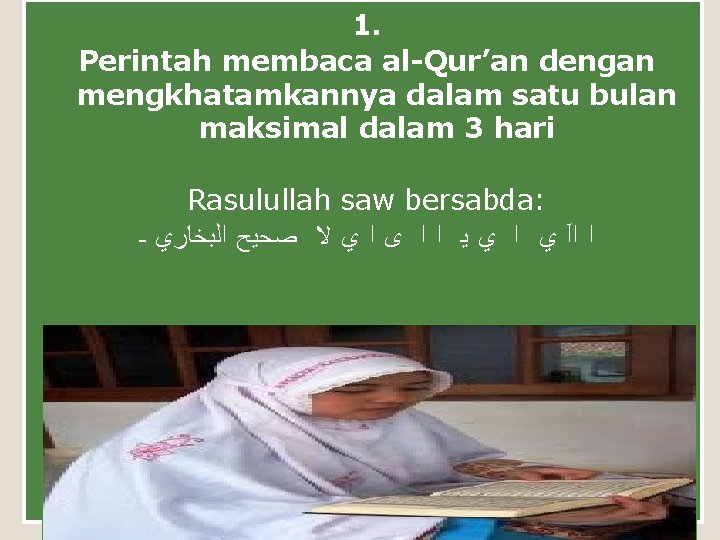 1. Perintah membaca al-Qur’an dengan mengkhatamkannya dalam satu bulan maksimal dalam 3 hari Rasulullah
