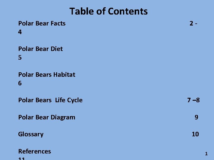 Table of Contents Polar Bear Facts 4 2 - Polar Bear Diet 5 Polar