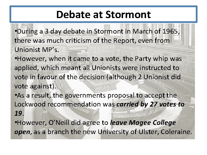 Debate at Stormont • During a 3 day debate in Stormont in March of