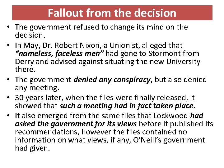 Fallout from the decision • The government refused to change its mind on the