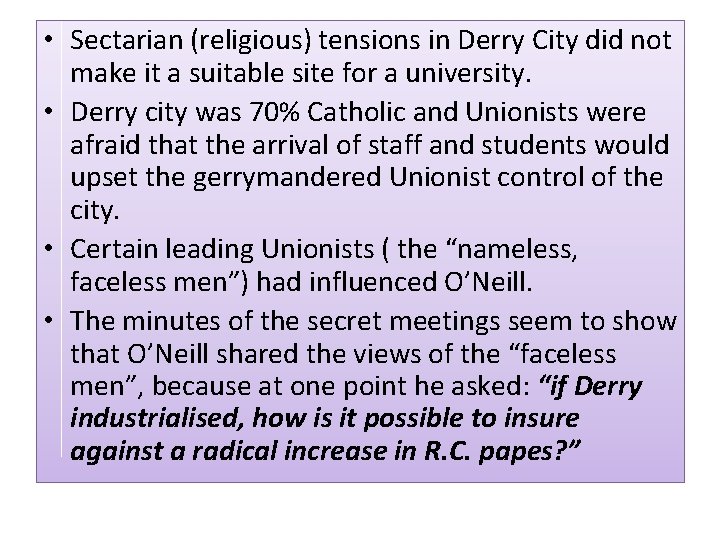  • Sectarian (religious) tensions in Derry City did not make it a suitable