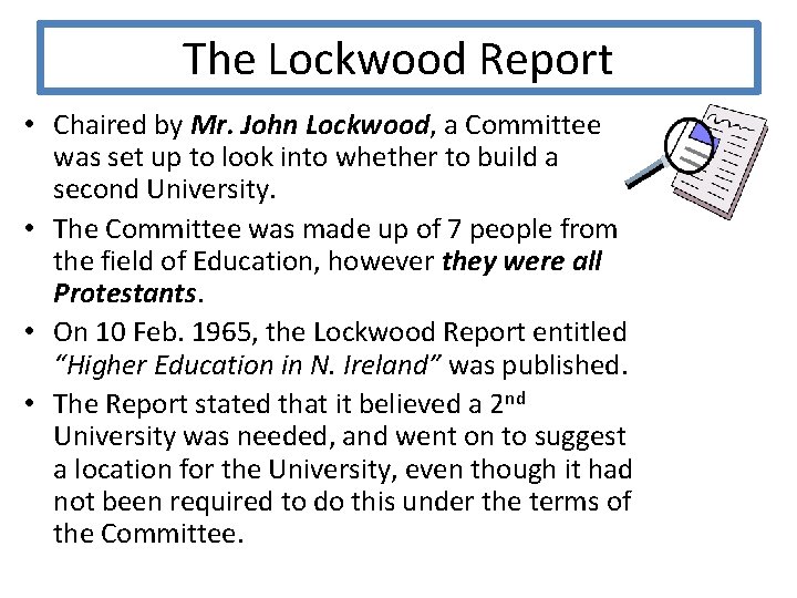 The Lockwood Report • Chaired by Mr. John Lockwood, a Committee was set up